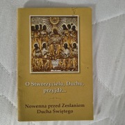  „O Stworzycielu, Duchu, przyjdź... Nowenna przed Zesłaniem Ducha Świętego”