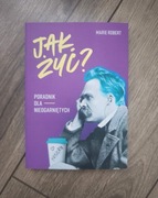 Jak żyć? Poradnik dla nieogarniętych książka Marie Robert nowa