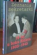 Zeznania Sekretarki 12 lat u boku Hitlera 1933-1945 Raphael Delpard