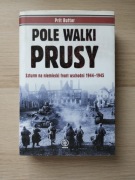 Pritt Buttar - Pole walki. Szturm na niemiecki front wschodni 1944-1945