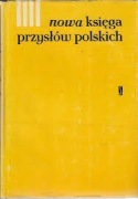 NOWA KSIĘGA PRZYSŁÓW I WYRAŻEŃ PRZYSŁOWIOWYCH POLSKICH