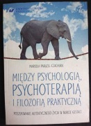 Między psychologią, psychoterapią i filozofią praktyczną - Paruzel-Czachura