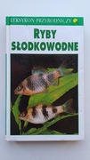 RYBY SŁODKOWODNE LEKSYKON PRZYRODNICZY
