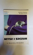 Mysz i szczur w hodowli domowej - Agnieszka Radulska, Mirosław Gromek