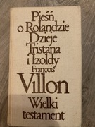 Pieśń o Rolandzie, Dzieje Tristana i Izoldy, Wielki Testament / Villon