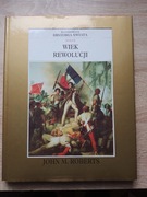 Wiek rewolucji Ilustrowana historia świata 