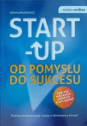 "START-UP od pomysłu do sukcesu" Adam Łopusiewicz