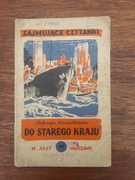 Kossuthówna Do starego kraju Zajmujące czytanki Wyd. Arct Warszawa 1935