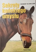 Sekrety końskiego umysłu - Robert Miller