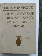 Lidia Winniczuk Ludzie Zwyczaje i Obyczaje Starożytnej Grecji i Rzymu