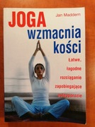 Joga wzmacnia kości Jan Maddern