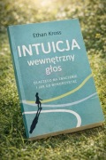 Intuicja. Wewnętrzny głos – Ethan Kross | UNIKAT | + GRATIS