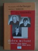 Dobra miłość. Co robić, by nasze dzieci miały udane 