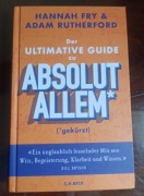 Der ultimative Guide zu absolut Allem*(*gekürzt) H.Fry A.Rutherford 