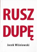 Jacek Wiśniowski Rusz dupę poradnik motywacyjny