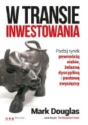 W transie inwestowania - Mark Douglas | Książka, giełda