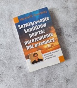 Rozwiązywanie konfliktów poprzez porozumienie bez przemocy Rosenberg