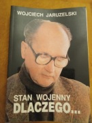 Jaruzelski Wojciech "Stan wojenny dlaczego..."