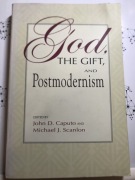 God, the Gift and Postmodernism. Edited by John Caputo and Michael Scanlon