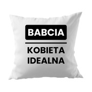 Poduszka na Dzień Babci „Babcia Kobieta Idealna” – Prezent Dzień Babci