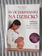 W OCZEKIWANIU NA DZIECKO Heidi Murkoff