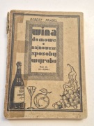 Wina domowe - najlepsze sposoby wyrobu 1932 - Robert Pradel