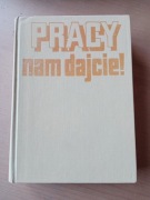 Pracy nam dajcie - Edmund Makowski 