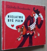Niełatwo być psem – Elżbieta Burakowska 