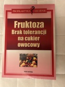 Fruktoza Brak tolerancji na cukier owocowy Poradnik jak walczyć z chorobą 