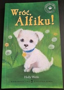 Zaopiekuj się mną. Wróć Alfiku!