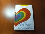Możesz uzdrowić swoje życie Louise L.Hay