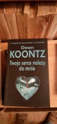Twoje serce należy do mnie Dean R. Koontz