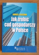 Jak zrobić cud gospodarczy w Polsce - Andrzej Machnik (3S MEDIA 2016)