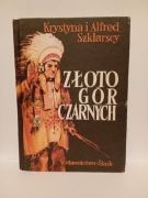 ZŁOTO GÓR CZARNYCH ORLE PIÓRA TOM 1 KRYSTYNA I ALFRED SZKLARSCY