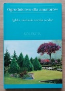 Ogrodnictwo dla amatorów Iglaki skalniaki i oczka wodne Marta Orłowska 