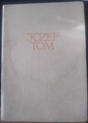 Józef Tom (ze wstępem Jana Białostockiego)