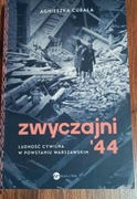 Zwyczajni'44. Ludność cywilna w powstaniu warszawskim