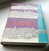 Boras Trzeciakowski W dawnym Poznaniu