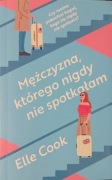 Mężczyzna, którego nigdy nie spotkałam - Elle Cook