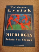 Waldemar Łysiak - Mitologia świata bez klamek