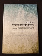 Rodzina między pracą a płacą. Refleksja... Praca zbiorowa