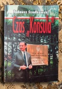 Czas „Konsula” - Tadeusz Szadkowski