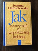 Książka Jak wytrzymać ze współczesną kobietą, Joanna Chmielewska