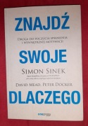 Znajdź swoje Dlaczego. Simon Sinek