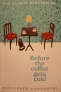Before the Coffee Gets Cold - Toshikazu Kawaguchi