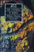 NIE USTAWAJ W BIEGU WILLIAM WHARTON