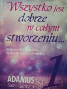 Wszystko jest dobrze w całym stworzeniu 1 - Adamus Saint Germain