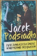 Życie zawłaszcza śmierć w Wieprzowie Ordynackim Jacek Podsiadło