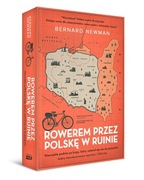 Rowerem przez Polskę w ruinie. Bernard Newman