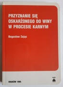 Przyznanie się oskarżonego do winy w procesie karnym, B. Zając